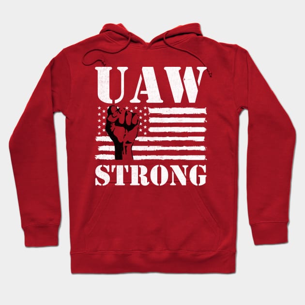 UAW Strong UAW Proud Union Pride UAW Laborer Worker Hoodie by AnKa Art